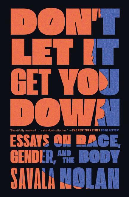 Don't Let It Get You Down (Essays on Race, Gender, and the Body) - 9781982137281 by Savala Nolan, 9781982137281