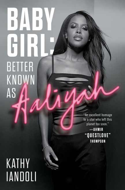 Baby Girl: Better Known as Aaliyah - 9781982156855 by Kathy Iandoli, 9781982156855