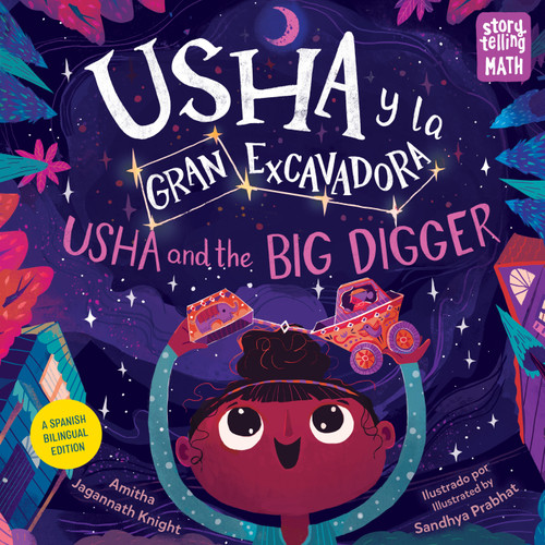 Usha y la Gran Excavadora / Usha and the Big Digger (Spanish Bilingual Edition) by Amitha Jagannath Knight, Sandhya Prabhat, 9781623542177
