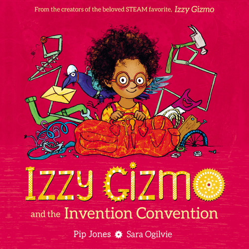 Izzy Gizmo and the Invention Convention - 9781682634158 by Pip Jones, Sara Ogilvie, 9781682634158