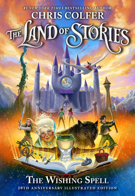 The Land of Stories: The Wishing Spell (10th Anniversary Illustrated Edition) by Chris Colfer, 9780316453462