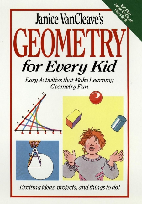 Janice VanCleave's Geometry for Every Kid (Easy Activities that Make Learning Geometry Fun) - 9780471311423 by Janice VanCleave, 9780471311423