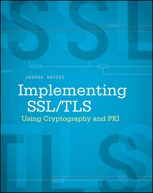 Implementing SSL / TLS Using Cryptography and PKI by Joshua Davies, 9780470920411