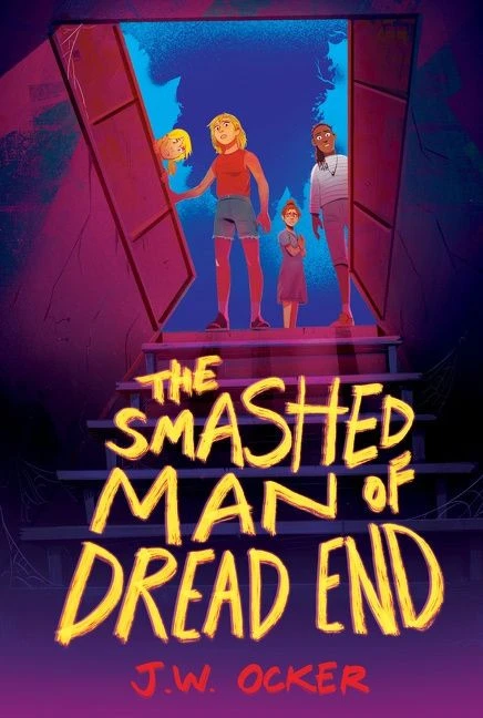 The Smashed Man of Dread End - 9780062990532 by J.W. Ocker