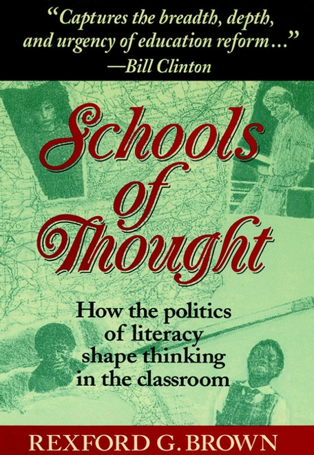 Schools of Thought (How the Politics of Literacy Shape Thinking in the Classroom) by Rexford G. Brown, 9781555425586