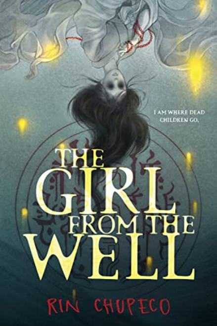 The Girl from the Well by Rin Chupeco, 9781728262345