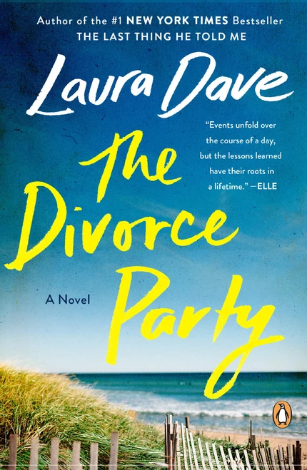 The Divorce Party (A Novel) by Laura Dave, 9780143137337