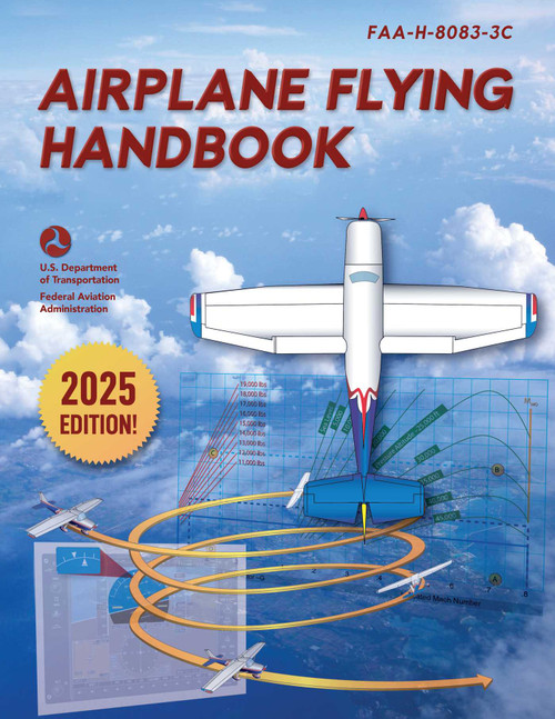 Airplane Flying Handbook (FAA-H-8083-3C (2025)) by Federal Aviation Administration, 9781510771949