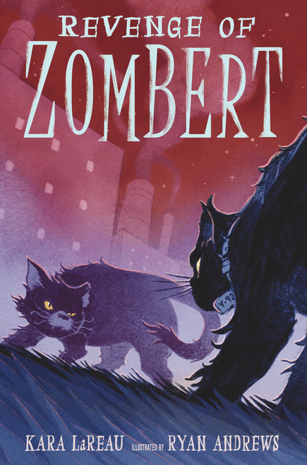Revenge of ZomBert by Kara LaReau, Ryan Andrews, 9781536201086