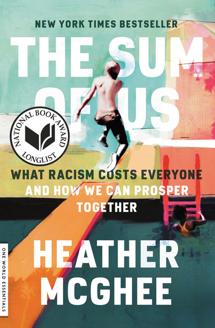 The Sum of Us (What Racism Costs Everyone and How We Can Prosper Together) - 9780525509585 by Heather McGhee, 9780525509585