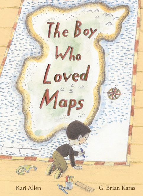 The Boy Who Loved Maps by Kari Allen, G. Brian Karas, 9781984852311