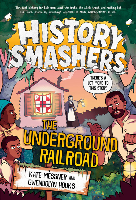 History Smashers: The Underground Railroad - 9780593428931 by Kate Messner, Gwendolyn Hooks, Damon Smyth, 9780593428931