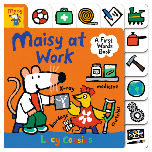 Maisy at Work: A First Words Book ((A Maisy the Mouse Tabbed Board Book - For Toddlers and Kids Ages 1-3)) by Lucy Cousins, Lucy Cousins, 9781536224429