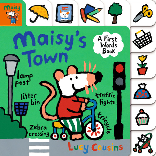 Maisy's Town: A First Words Book ((A Maisy the Mouse Tabbed Board Book - For Toddlers and Kids Ages 1-3)) by Lucy Cousins, Lucy Cousins, 9781536224436