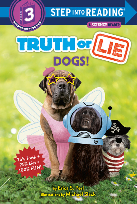 Truth or Lie: Dogs! (Step into Reading) - 9780593429112 by Erica S. Perl, Michael Slack, 9780593429112