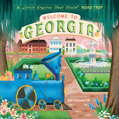 Welcome to Georgia: A Little Engine That Could Road Trip by Watty Piper, Jill Howarth, 9780593519363