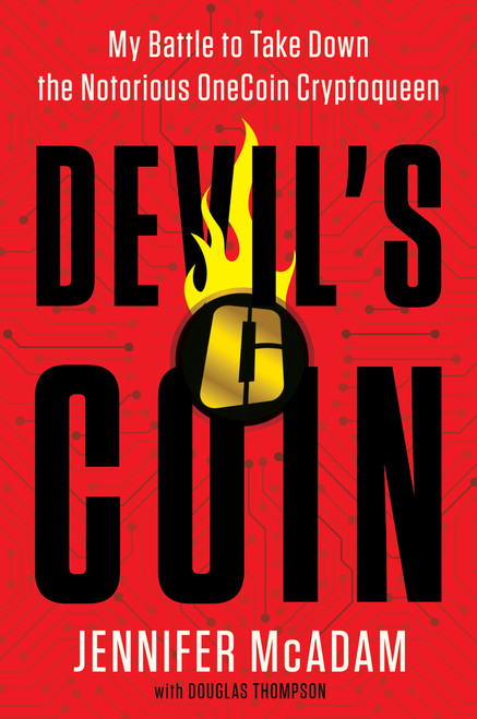 Devil's Coin (My Battle to Take Down the Notorious OneCoin Cryptoqueen) - 9780063219182 by Jennifer McAdam, 9780063219182