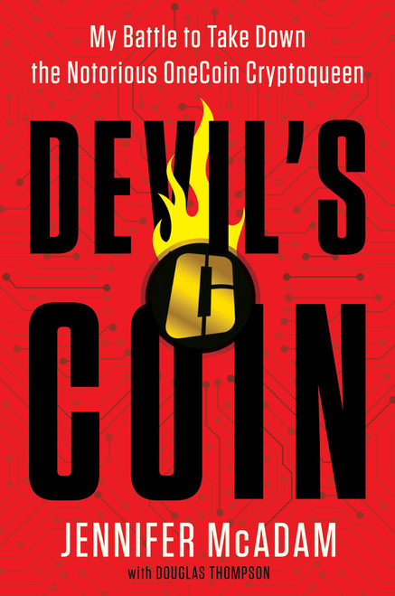 Devil's Coin (My Battle to Take Down the Notorious OneCoin Cryptoqueen) - 9780063219182 by Jennifer McAdam, 9780063219182