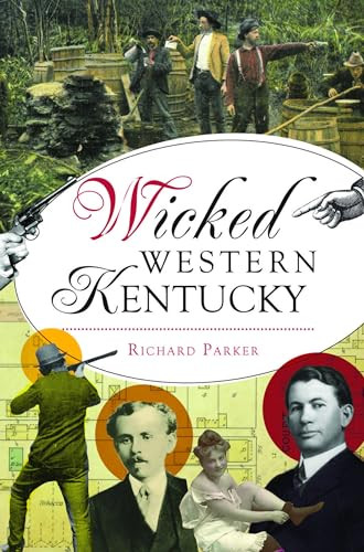 Wicked Western Kentucky by Richard Parker, 9781467150521