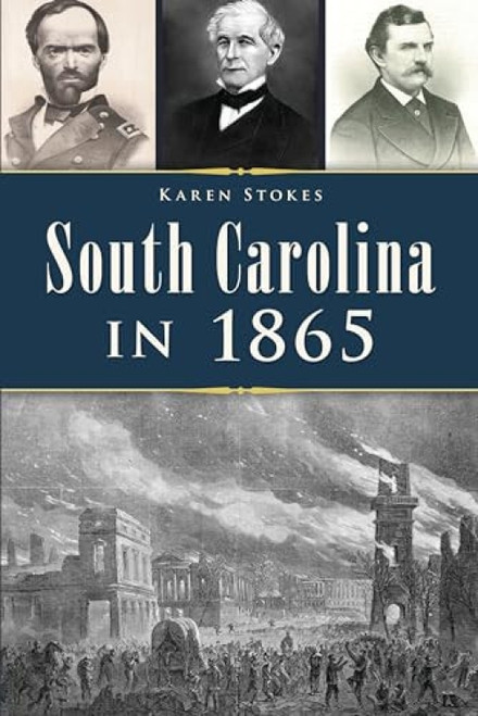 South Carolina in 1865 by Karen Stokes, 9781467151344