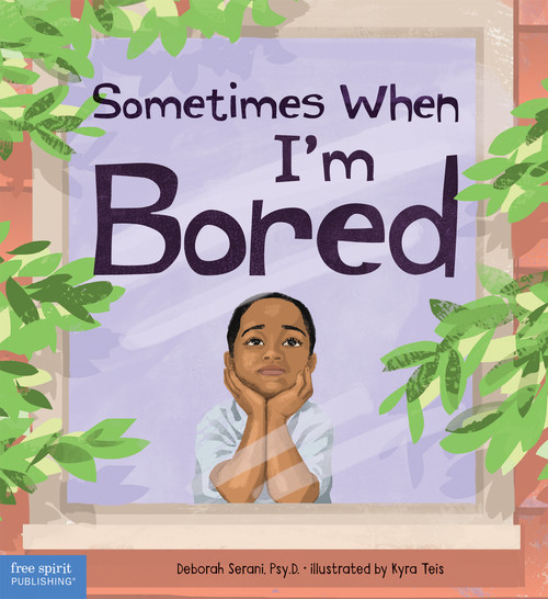 Sometimes When I'm Bored by Deborah Serani, Kyra Teis, 9781631986956