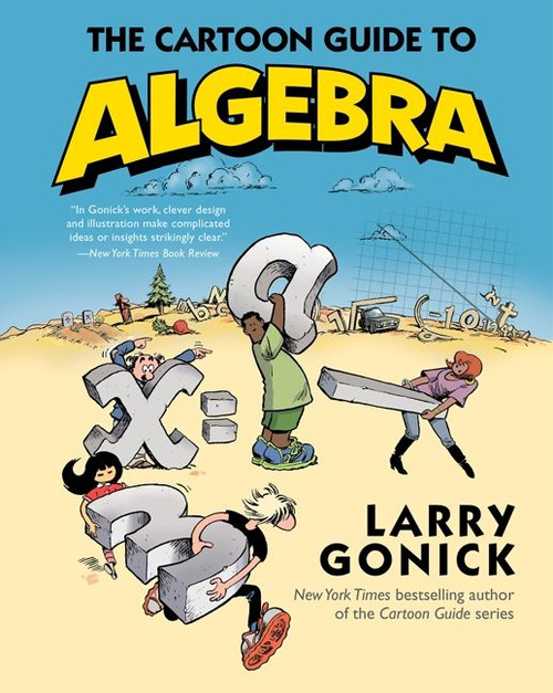 The Cartoon Guide to Algebra by Larry Gonick, 9780062202697