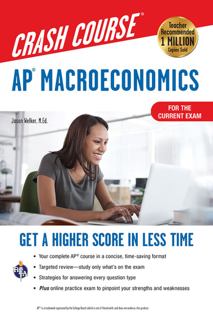 AP® Macroeconomics Crash Course, Book + Online (Get a Higher Score in Less Time) by Jason Welker, 9780738612591