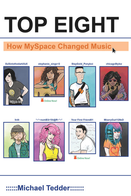 Top Eight (How MySpace Changed Music) by Michael Tedder, 9781641606585