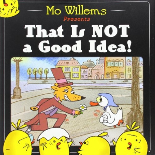 That Is Not a Good Idea! by Mo Willems, Mo Willems, 9780062203090