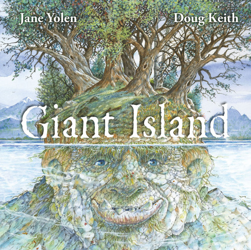 Giant Island by Doug Keith, Jane Yolen, 9781947277182