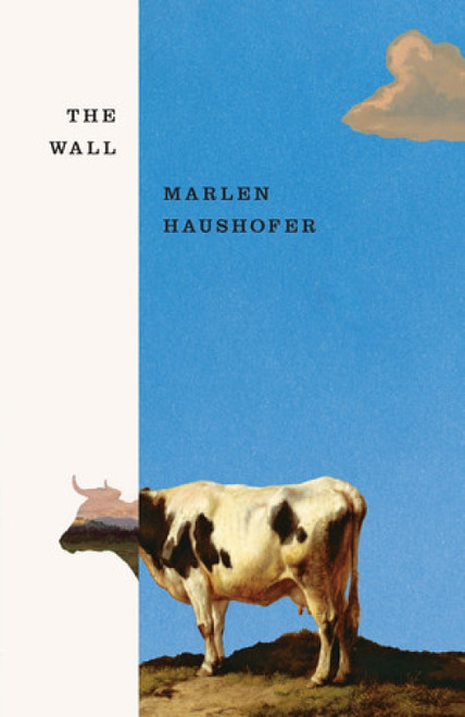The Wall - 9780811231947 by Marlen Haushofer, Shaun Whiteside, Claire Louise-Bennett