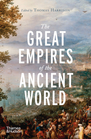 The Great Empires of the Ancient World by Thomas Harrison, 9780500295885