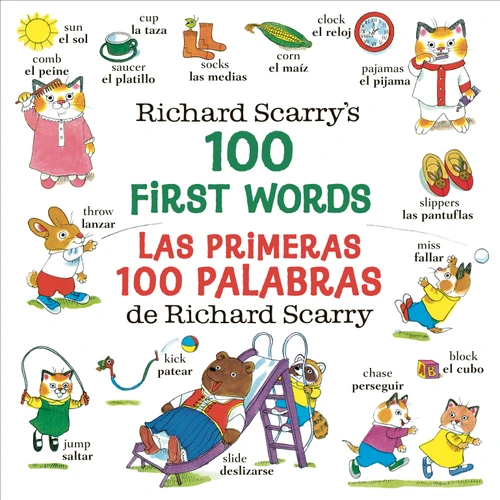Richard Scarry's 100 First Words/Las primeras 100 palabras de Richard Scarry (Bilingual Edition) by Richard Scarry, 9780593563366