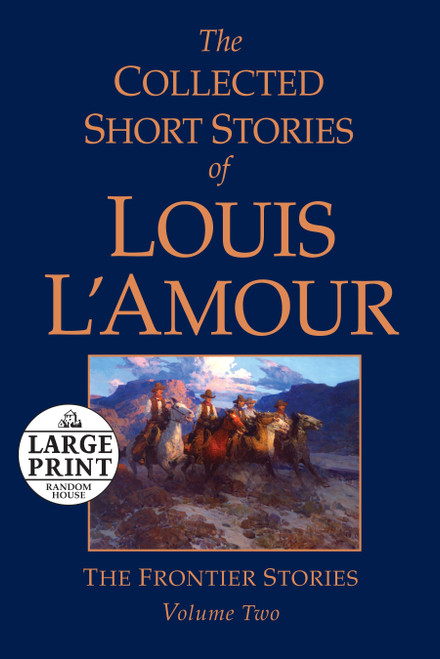 The Collected Short Stories of Louis L'Amour, Volume 2 (The Frontier Stories) by Louis L'Amour, 9780739377543