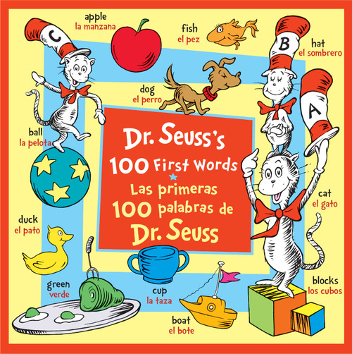 Dr. Seuss's 100 First Words/Las primeras 100 palabras de Dr. Seuss (Bilingual Edition) by Dr. Seuss, 9780593430590