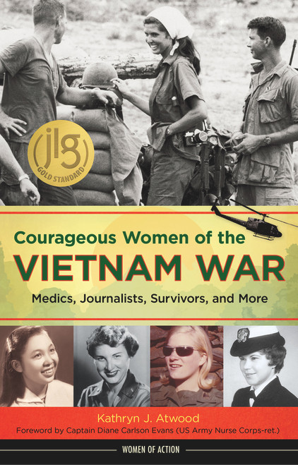 Courageous Women of the Vietnam War (Medics, Journalists, Survivors, and More) - 9781641605267 by Kathryn J. Atwood, Diane Carlson Evans, 9781641605267