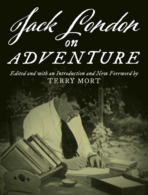 Jack London on Adventure by Terry Mort, 9781493069255