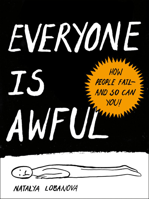 Everyone Is Awful (How People Fail--and So Can You!) by Natalya Lobanova, 9780593420720