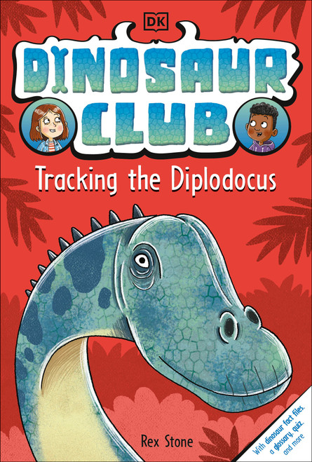 Dinosaur Club: Tracking the Diplodocus - 9780744056716 by Rex Stone, 9780744056716