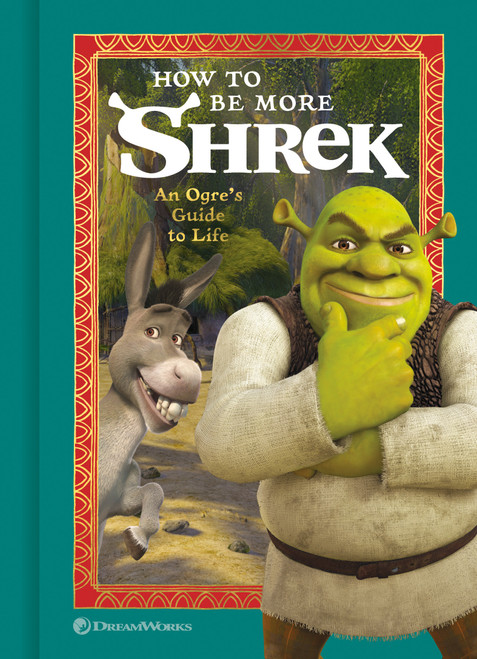 How to Be More Shrek (An Ogre's Guide to Life) by NBC Universal, 9780593234068