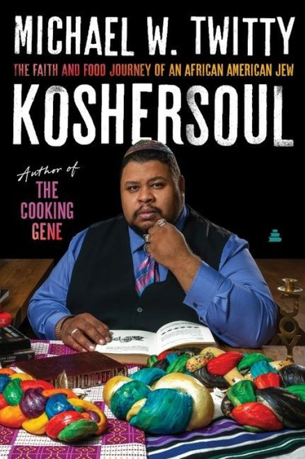 Koshersoul (The Faith and Food Journey of an African American Jew) by Michael W. Twitty, 9780062891754