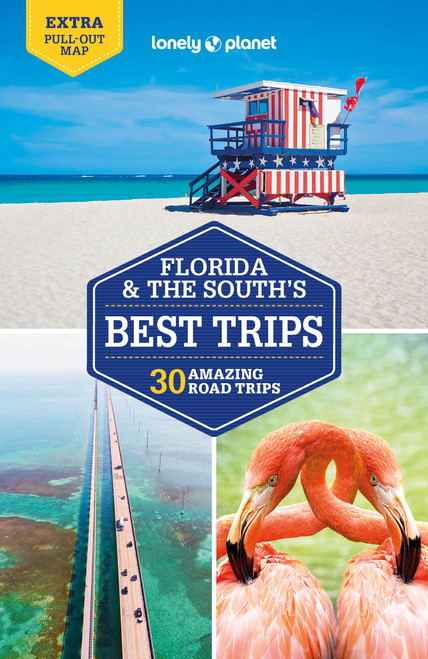 Lonely Planet Florida & the South's Best Trips by Adam Karlin, Kate Armstrong, Ashley Harrell, Kevin Raub, Regis St Louis, 9781787015685