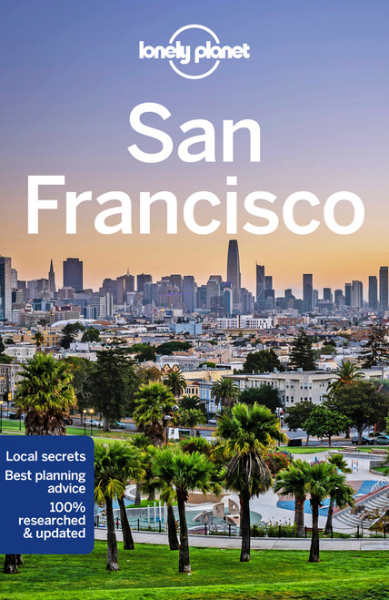 Lonely Planet San Francisco by Ashley Harrell, Greg Benchwick, Alison Bing, Celeste Brash, Adam Karlin, 9781788684057