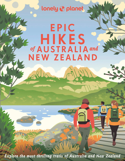 Lonely Planet Epic Hikes of Australia & New Zealand by Lonely Planet, 9781838695088