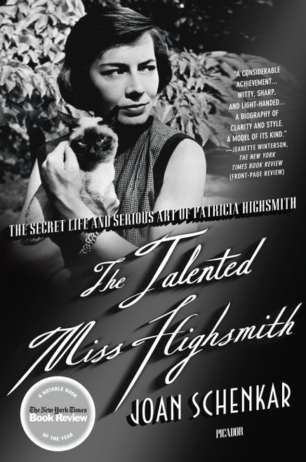 The Talented Miss Highsmith (The Secret Life and Serious Art of Patricia Highsmith) by Joan Schenkar, 9780312363819