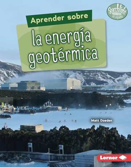 Aprender sobre la energía geotérmica (Finding Out about Geothermal Energy) (Spanish Edition) by Matt Doeden, 9781728474373