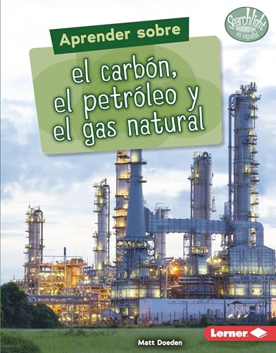 Aprender sobre el carbón, el petróleo y el gas natural (Finding Out about Coal, Oil, and Natural Gas) (Spanish Edition) by Matt Doeden, 9781728474380