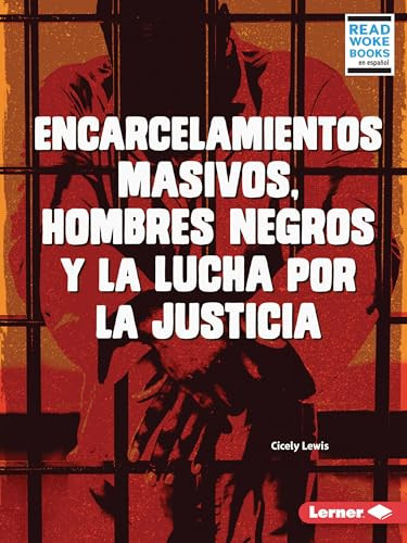Encarcelamientos masivos, hombres negros y la lucha por la justicia (Spanish Edition) - 9781728474496 by Cicely Lewis, 9781728474496