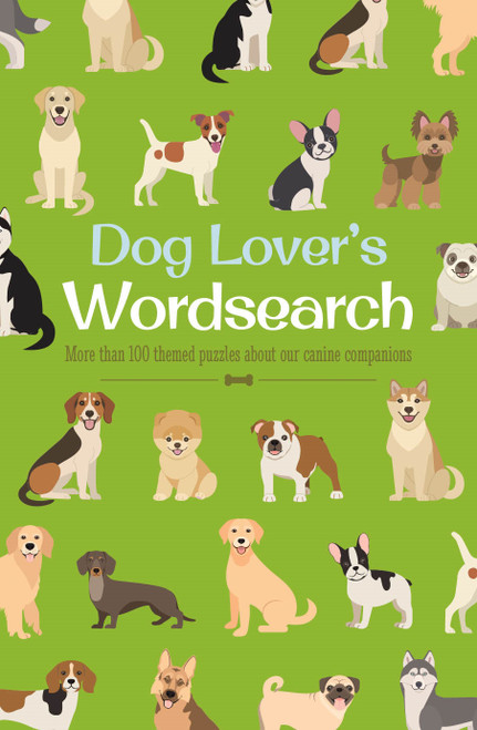 Dog Lover's Wordsearch (More than 100 Themed Puzzles about our Canine Companions) by Eric Saunders, 9781398813465