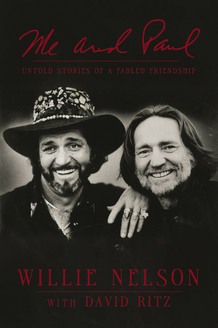 Me and Paul (Untold Stories of a Fabled Friendship) by Willie Nelson, David Ritz, 9780785245605